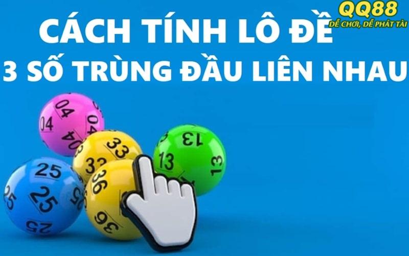 Phương pháp tính lô đề theo 3 số trùng đầu liền nhau